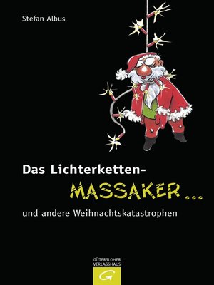 cover image of Das Lichterketten-Massaker ... und andere Weihnachtskatastrophen